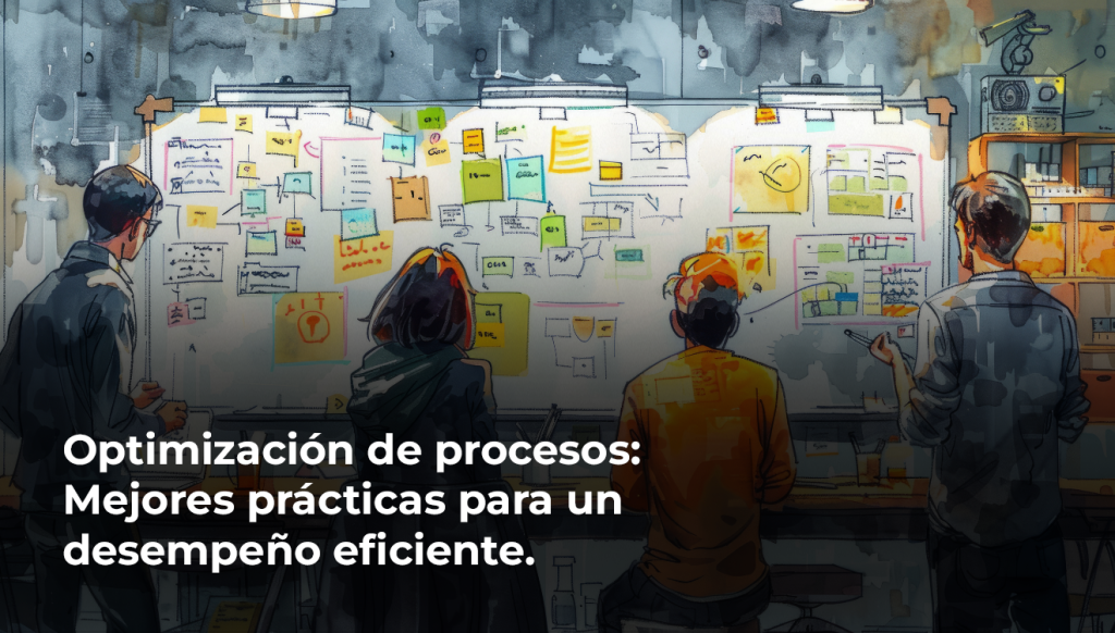 Optimización de procesos: Mejores prácticas para un desempeño eficiente